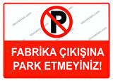 Fabrika Çıkışına Park Etmeyiniz Uyarı Levhası