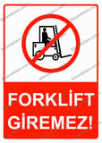 Forklift Giremez! Uyarı Levhası