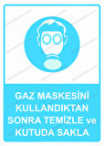 Gaz Maskesini Kullandıktan Sonra Temizle ve Kutuda Sakla Uyarı Levhası