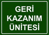Geri Kazanım Ünitesi Uyarı Levhası