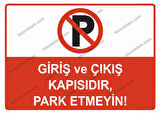 Giriş ve Çıkış Kapısıdır, Park Etmeyin Uyarı Levhası