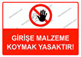 Girişe Malzeme Koymak Yasaktır Uyarı Levhası