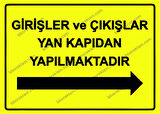 Girişler ve Çıkışlar Yan Kapıdan Yapılmaktadır Uyarı Levhası