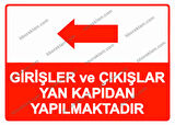 Girişler ve Çıkışlar Yan Kapıdan Yapılmaktadır Uyarı Levhası