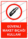 Güvenli Maket Bıçağı Kullan! Uyarı Levhası