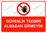 Güvenlik Tedbiri Almadan Girmeyin Uyarı Levhası