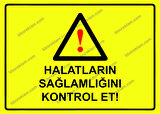 Halatların Sağlamlığını Kontrol Et! Uyarı Levhası