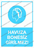 Havuza Bonesiz Girilmez! Uyarı Levhası