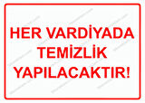 Her Vardiyada Temizlik Yapılacaktır! Uyarı Levhası