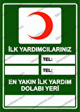 İlk Yardımcılarınız Tel:-En Yakın İlk Yardım Dolabı Yeri Uyarı Levhası