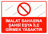 İmalat Sahasına Şahsi Eşya İle Girmek Yasaktır Uyarı Levhası