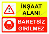 İnşaat Alanı Baretsiz Girilmez Uyarı Levhası
