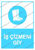 İş Çizmeni Giy Uyarı Levhası