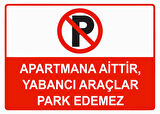 Apartmana Aittir Yabancı Araçlar Park Edemez Uyarı Levhası