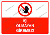 İşi Olmayan Giremez Uyarı Levhası
