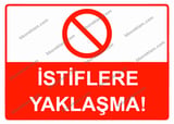 İstiflere Yaklaşma! Uyarı Levhası