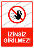 İzinsiz Girilmez! Uyarı Levhası