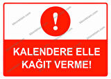 Kalendere Elle Kağıt Verme Uyarı Levhası
