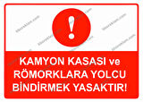 Kamyon Kasası ve Römorklara Yolcu Bindirmek Yasaktır Uyarı Levhası