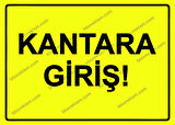 Kantara Giriş! Uyarı Levhası