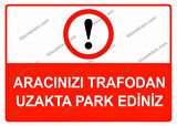 Aracınızı Trafodan Uzakta Park Ediniz Uyarı Levhası