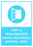 Kapı ve Pencerelerin Kapalı Olduğunu Kontrol edin! Uyarı Levhası
