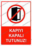 Kapıyı Kapalı Tutunuz! Uyarı Levhası