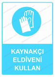Kaynakçı  Eldiveni Kullan Uyarı Levhası