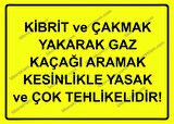 Kibrit ve Çakmak Yakarak Gaz Kaçağı Aramak Kesinlikle Yasak ve Çok Tehlikelidir! Uyarı Levhası