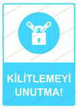 Kilitlemeyi Unutma! Uyarı Levhası