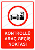 Kontrollü Araç Geçiş Noktası Uyarı Levhası