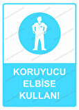 Koruyucu Elbise Kullan! Uyarı Levhası
