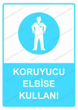 Koruyucu Elbise Kullan! Uyarı Levhası