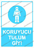 Koruyucu Tulum Giy!  Uyarı Levhası