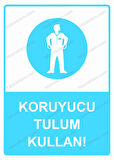 Koruyucu Tulum Kullan! Uyarı Levhası