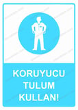 Koruyucu Tulum Kullan! Uyarı Levhası