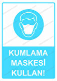 Kumlama Maskesi Kullan! Uyarı Levhası