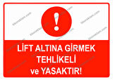 Lift Altına Girmek Tehlikeli ve Yasaktır Uyarı Levhası