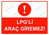 Lpg’li Araç Giremez! Uyarı Levhası