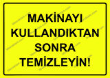 Makinayı Kullandıktan Sonra Temizleyin Uyarı Levhası