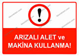 Arızalı Alet ve Makina Kullanma Uyarı Levhası