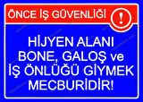 Önce İş Güvenliği! Hijyen Alanı Bone ,Galoş ve İş Önlüğü Giymek Mecburidir! Uyarı Levhası