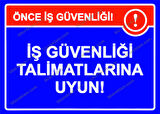Önce İş Güvenliği! İş Güvenliği Talimatlarına Uyun! Uyarı Levhası