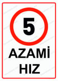 5 Azami Hız Uyarı Levhası