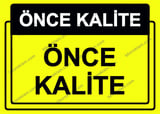 Önce Kalite.  Önce Kalite Uyarı Levhası