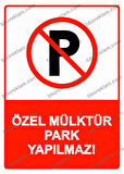 Özel Mülktür Park Yapılmaz! Uyarı Levhası