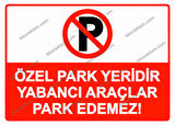 Özel Park Yeridir Yabancı Araçlar Park Edemez! Uyarı Levhası