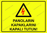 Panoların Kapaklarını Kapalı Tutun! Uyarı Levhası