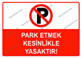 Park Etmek Kesinlikle Yasaktır Uyarı Levhası