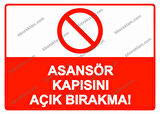 Asansör Kapısını Açık Bırakma! Uyarı Levhası